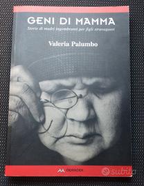 GENI DI MAMMA Storie di madri ingombranti per...