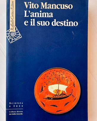 VITO MANCUSO: L'ANIMA E IL SUO DESTINO
