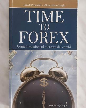 TIME TO FOREX. Trading sul mercato delle Valute