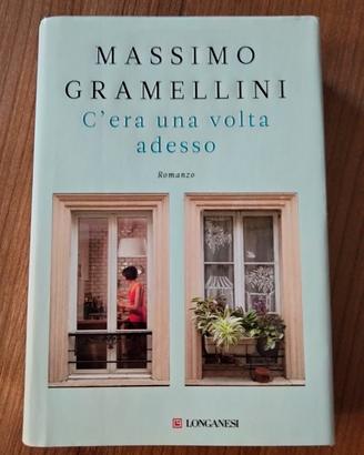 C'era una volta adesso.Massimo Gramellini 