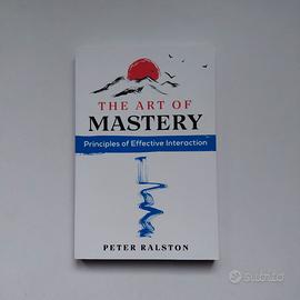The Art of Mastery - Peter Ralston