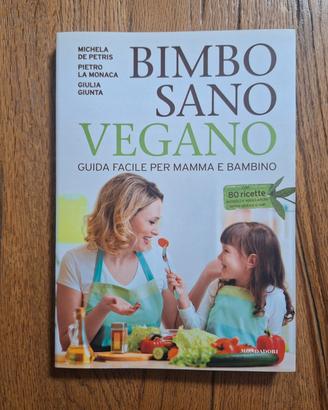 Bimbo sano vegano Guida facile per mamma e bambino