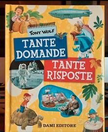 Tante Domande Tante Risposte - Libro per ragazzi 