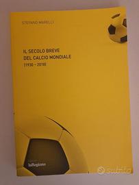 Il secolo breve del calcio mondiale 1930-2018