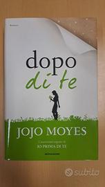 Dopo di te - JoJo Moyes - Mondadori 2016