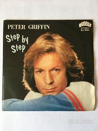 MU014 -VINILE 45 GIRI -PETER GRIFFIN -STEP BY STEP
