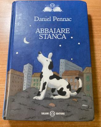 Abbaiare stanca di Daniel Pennac
