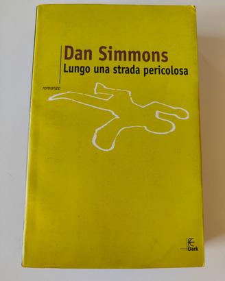 Dan Simmons - Lungo una strada pericolosa 