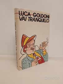 Vai tranquillo - Luca Goldoni 1a ed. CDE