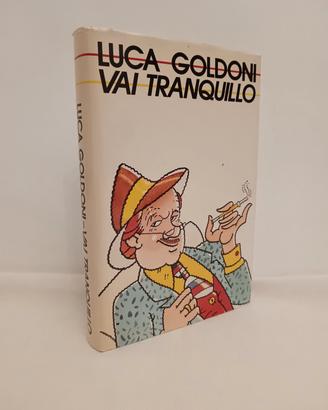 Vai tranquillo - Luca Goldoni 1a ed. CDE