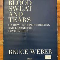 BRUCE WEBER BLOOD SWEAT AND TEARS