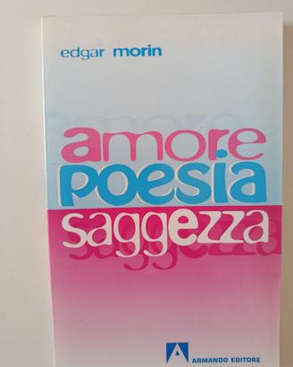 Edgar Morin AMORE POESIA SAGGEZZA
