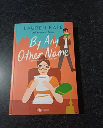 Libro di Lauren Kate "By any other name"