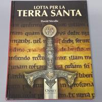 Lotta per la Terra Santa - David Nicolle