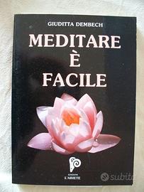 GIUDITTA DEMBECH   -   MEDITARE E' FACILE