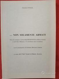 "...NON SOLAMENTE ARMATI ". Paolo Pozzi .