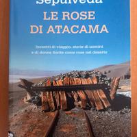 Luis Sepulveda, Le rose di Atacama. TEA