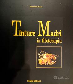 Tinture Madri in Fitoterapia: Massimo Rossi