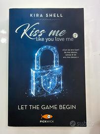 Kiss me like you love me