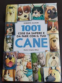 1001 cose da sapere e fare con il tuo cane
