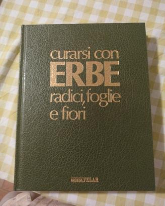 curarsi con erbe radici foglie e fiori. edizione v