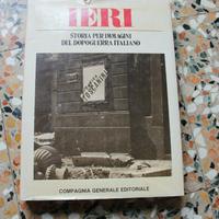Ieri. storia per immagini del dopoguerra italiano