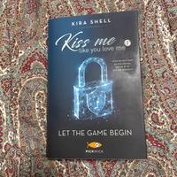 Kiss me like you love me