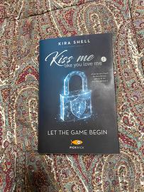 Kiss me like you love me