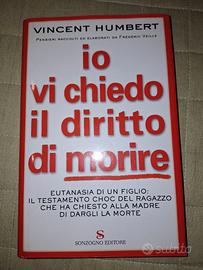 libro: io vi chiedo il diritto di morire 