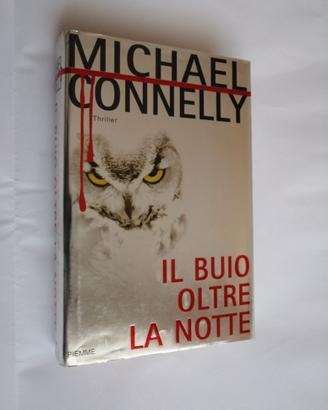 Libri thriller M Connelly "Il buio oltre la notte"