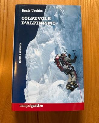 LIBRO COLPEVOLE D'ALPINISMO - DENIS URUBKO