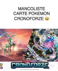 Mancolista Carte Pokemon CRONOFORZE