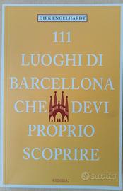 111 Luoghi di Barcellona che devi proprio scoprire