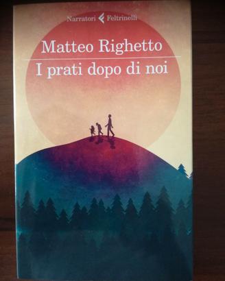 MATTEO RIGHETTO - I PRATI DOPO DI NOI