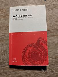 Back to the 80's. L'immaginario degli anni Ottanta