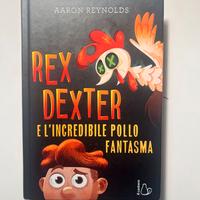 Rex Dexter e il pollo fantasma – Aaron Reynolds