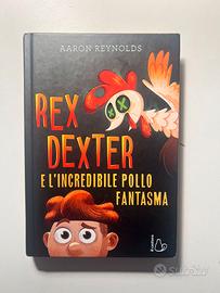 Rex Dexter e il pollo fantasma – Aaron Reynolds