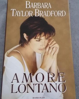 Barbara Taylor Bradford - Amore lontano