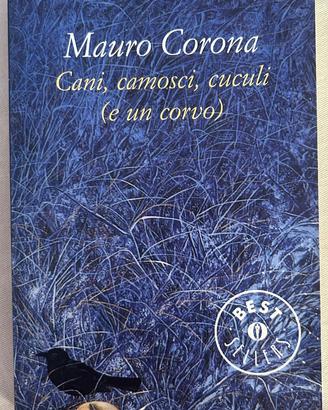 Cani, camosci, cuculi (e un corvo) di Mauro Corona