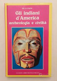Gli indiani d'America.Archeologia civiltà D.Snow