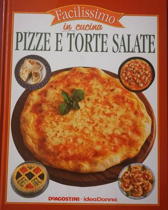 Pizze E Torte Salate - Facilissimo in cucina