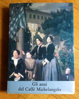 Gli anni del Caffe’ Michelangelo - Macchiaioli