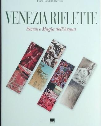 Venezia riflette. Senso e magia dell'acqua-Gandolf