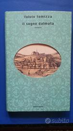 Libro di Fulvio Tomizza - Il Sogno Dalmata