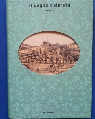 Libro di Fulvio Tomizza - Il Sogno Dalmata