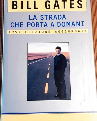 LA STRADA CHE PORTA A DOMANI GATES BILL MONDADORI