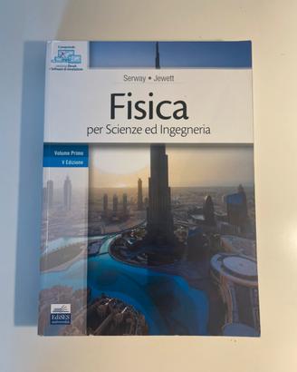 Fisica per Scienze ed Ingegneria – volume 1 (V ed)