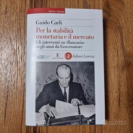Guido Carli Per stabilità monetaria e mercato