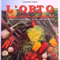L'orto. Semine, tecniche e cure colturali, G. Rama