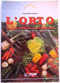 L'orto. Semine, tecniche e cure colturali, G. Rama